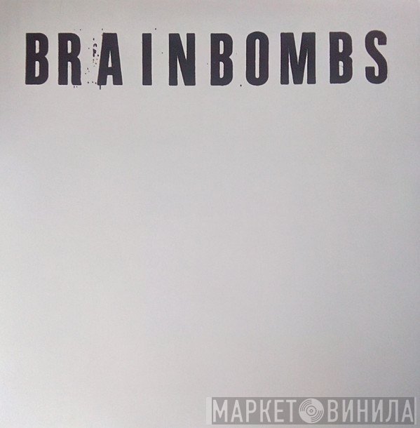 Brainbombs  - Brainbombs
