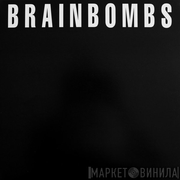 Brainbombs  - Brainbombs