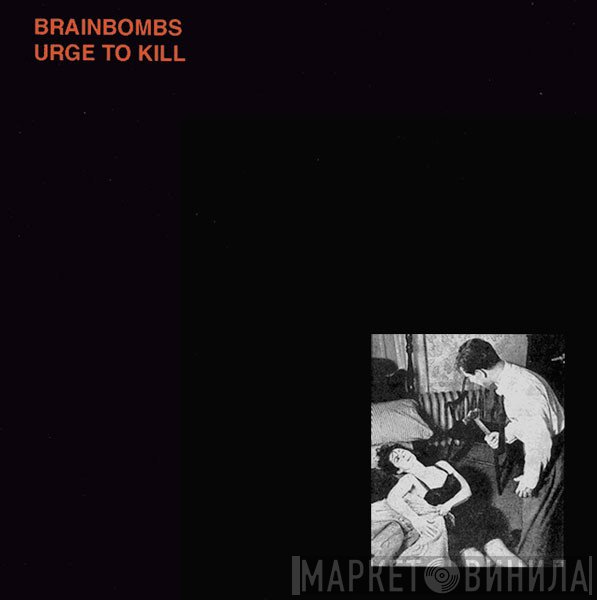 Brainbombs  - Urge To Kill