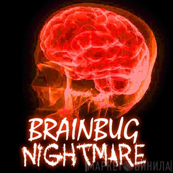 Brainbug  - Nightmare