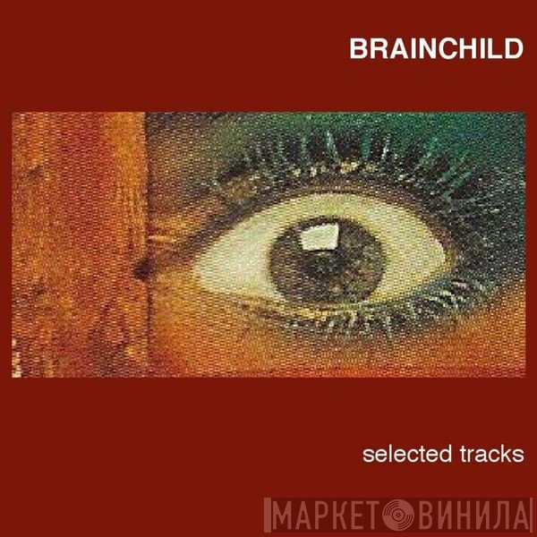 Brainchild  - Selected Tracks