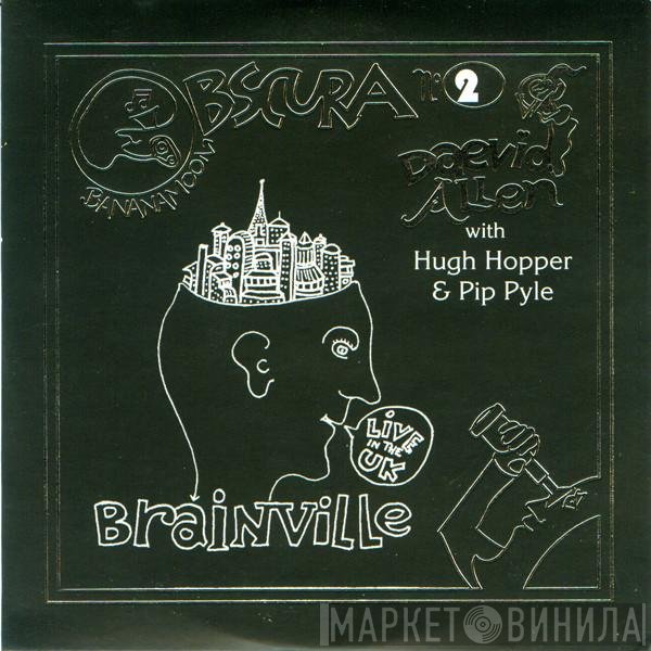 Brainville, Daevid Allen With Hugh Hopper & Pip Pyle  - Live In The UK