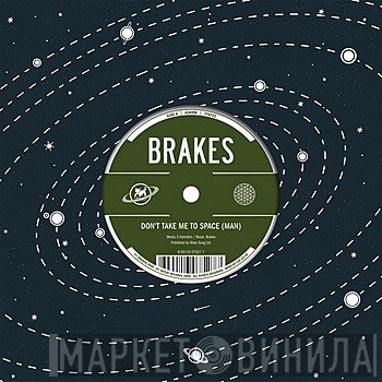 Brakes - Don't Take Me To Space (Man)