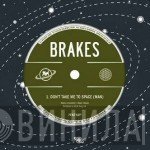 Brakes - Don't Take Me To Space (Man)