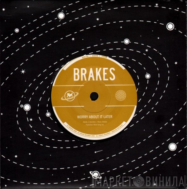 Brakes - Why Tell The Truth (When It's Easier To Lie) / Worry About It Later