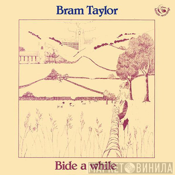 Bram Taylor - Bide A While
