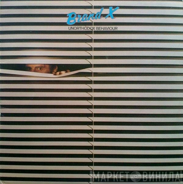 Brand X  - Unorthodox Behaviour