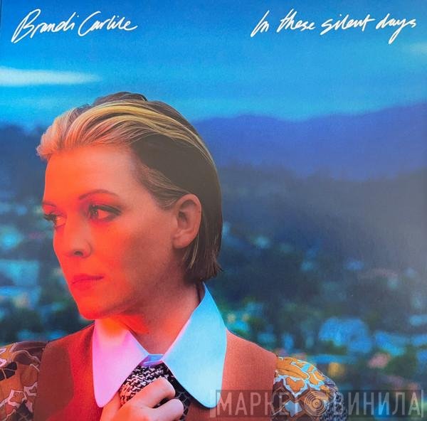 Brandi Carlile  - In These Silent Days