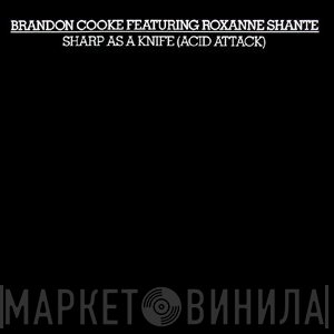 Brandon Cooke, Roxanne Shanté - Sharp As A Knife (Acid Attack)