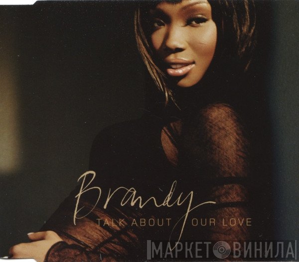Brandy  - Talk About Our Love