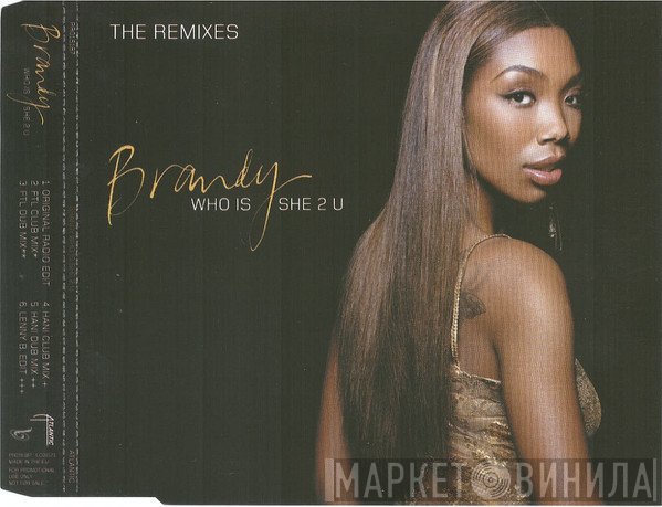 Brandy  - Who Is She 2 U (The Remixes)