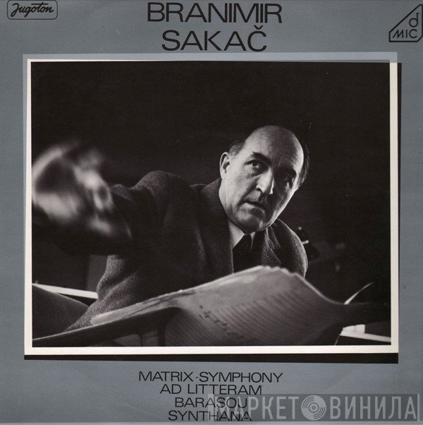 Branimir Sakač - Matrix-Symphony / Ad Litteram / Barasou / Synthana