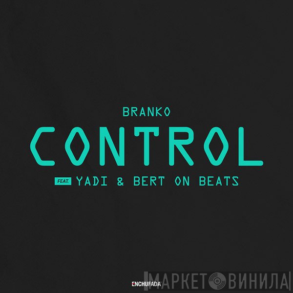 Branko  Feat. YADi  & Bert On Beats  - Control