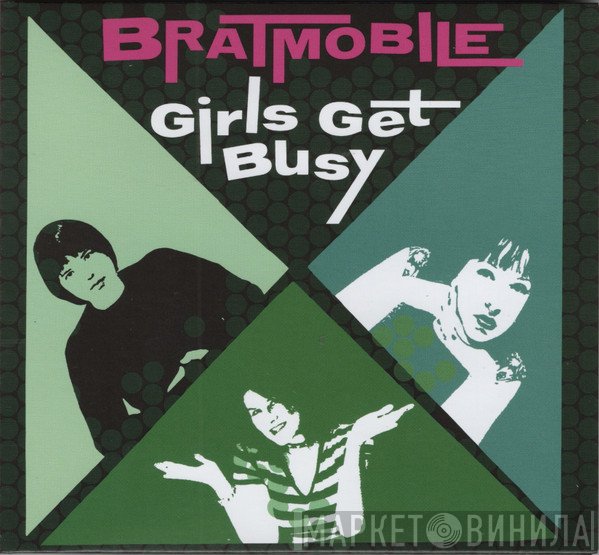 Bratmobile - Girls Get Busy