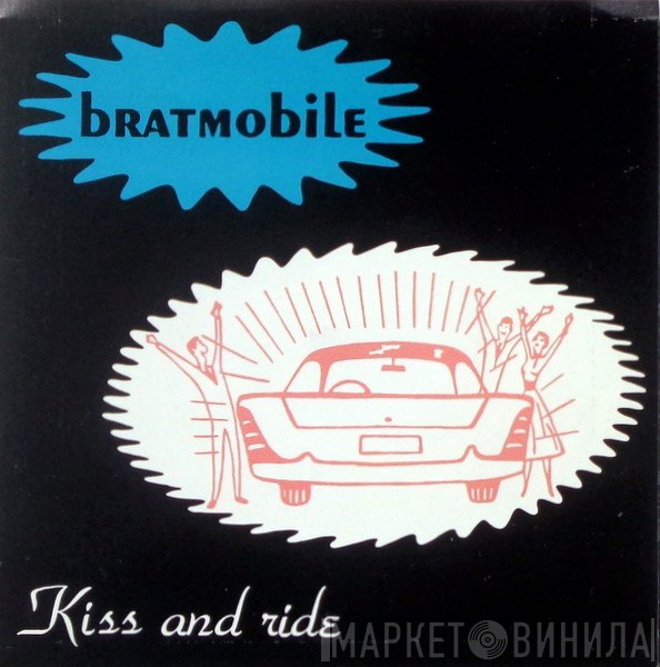Bratmobile  - Kiss And Ride