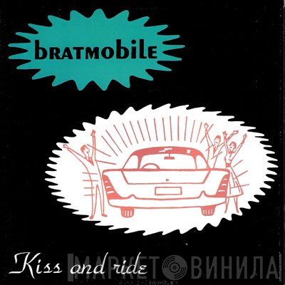 Bratmobile  - Kiss And Ride