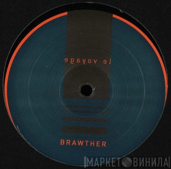Brawther - Le Voyage