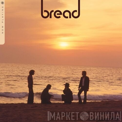 Bread  - Now Playing