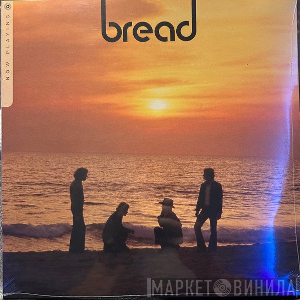 Bread  - Now Playing