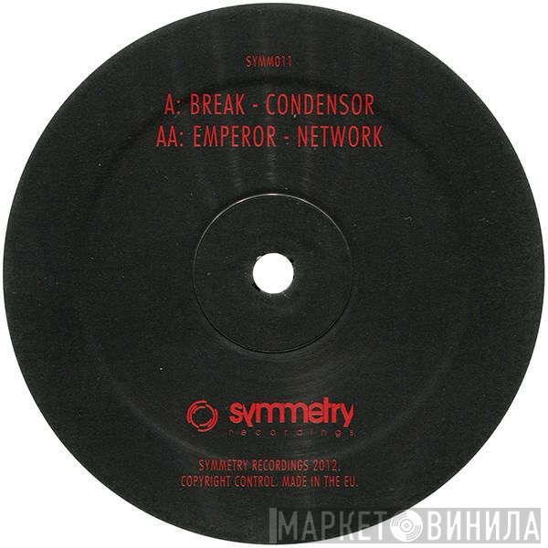 Break / Emperor   - Condensor / Network
