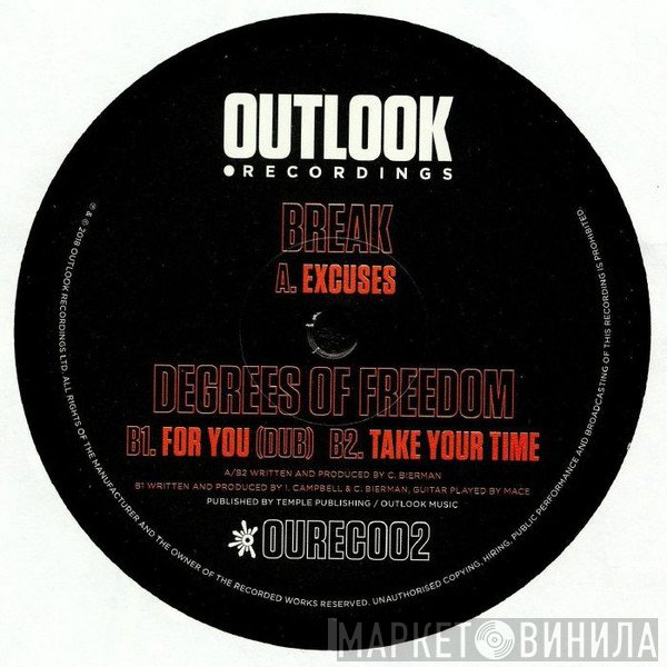 Break, Degrees Of Freedom  - Excuses / For You / Take Your Time