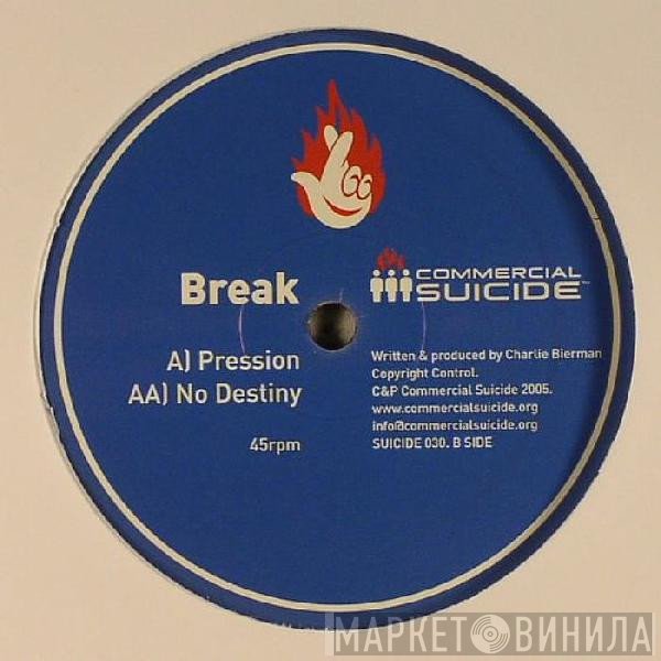 Break  - Pression / No Destiny
