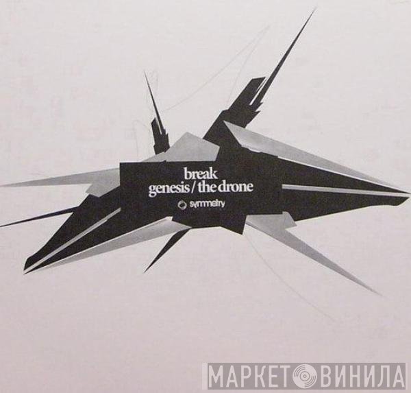Break - Genesis / The Drone