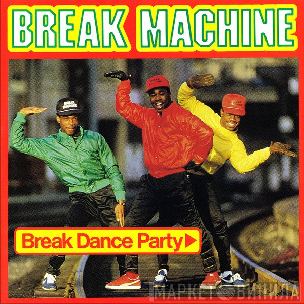 Break Machine - Break Dance Party