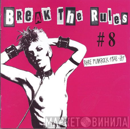  - Break The Rules #8 : Rare Punkrock 1978-81