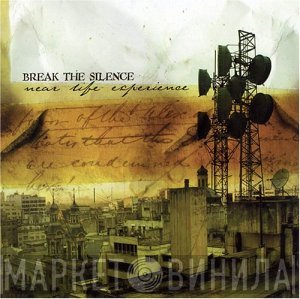 Break The Silence - Near Life Experience