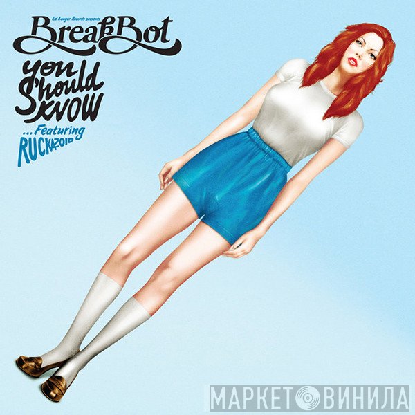 Breakbot ...Featuring Ruckazoid  - You Should Know