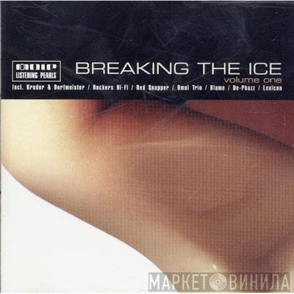 - Breaking The Ice Volume One