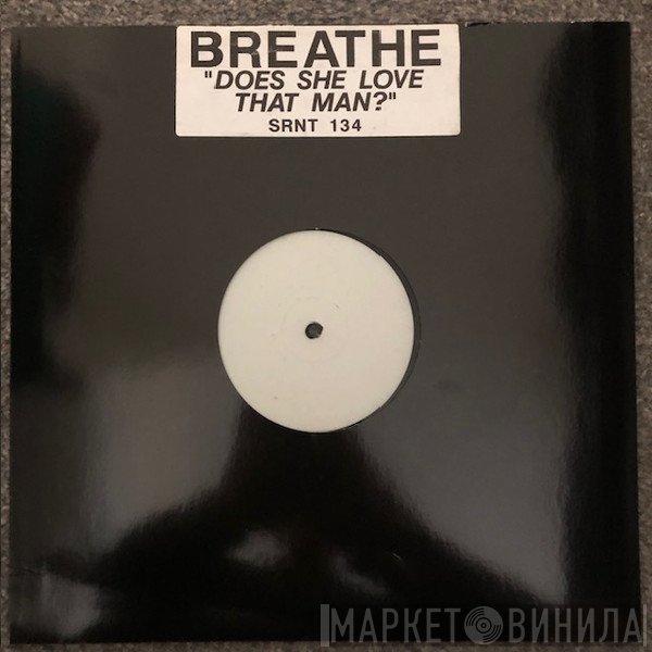 Breathe  - Does She Love That Man?