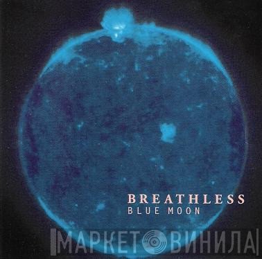 Breathless - Blue Moon