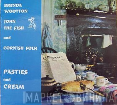 Brenda Wootton, John The Fish, Cornish Folk - Pasties And Cream