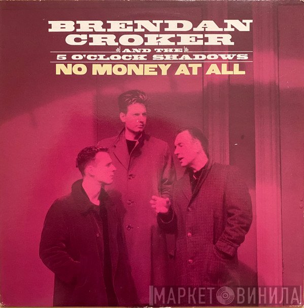 Brendan Croker And The 5 O'Clock Shadows - No Money At All