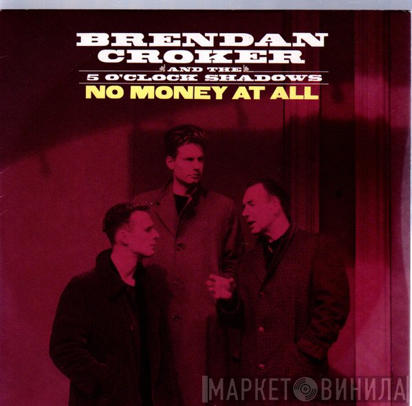 Brendan Croker And The 5 O'Clock Shadows - No Money At All