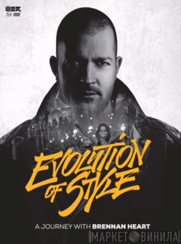 Brennan Heart  - Evolution Of Style