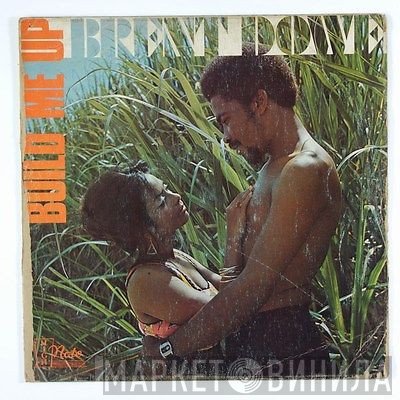 Brent Dowe - Build Me Up