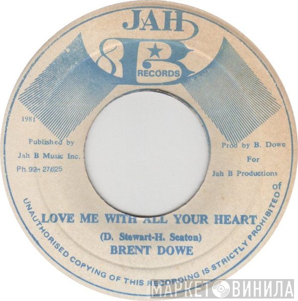 Brent Dowe - Love Me With All Your Heart