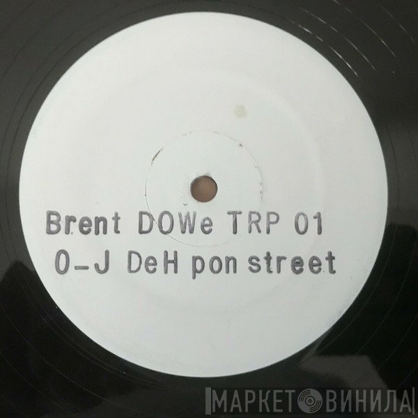 Brent Dowe - O-J DeH Pon Street