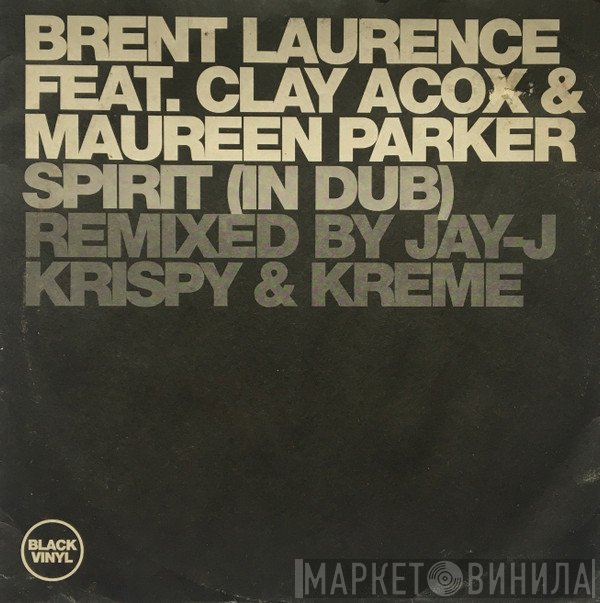 Brent Laurence, Clay Acox, Maureen Parker - Spirit (In Dub)