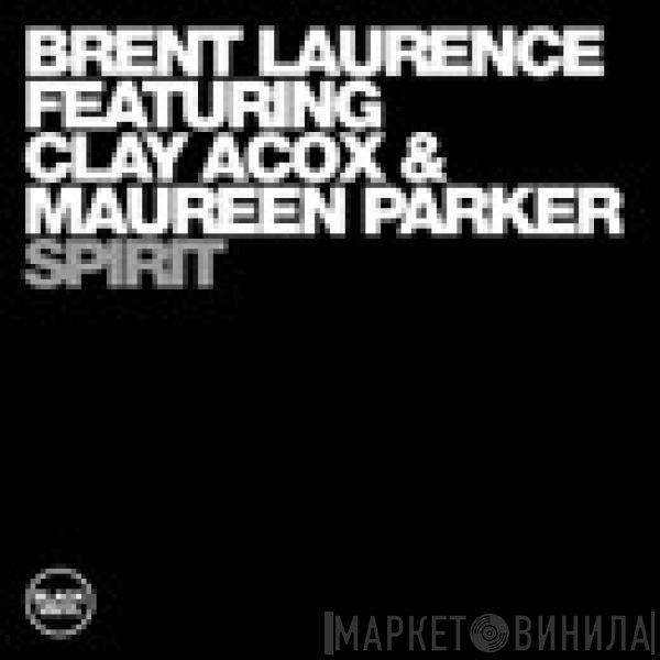 Brent Laurence Featuring Clay Acox & Maureen Parker  - Spirit