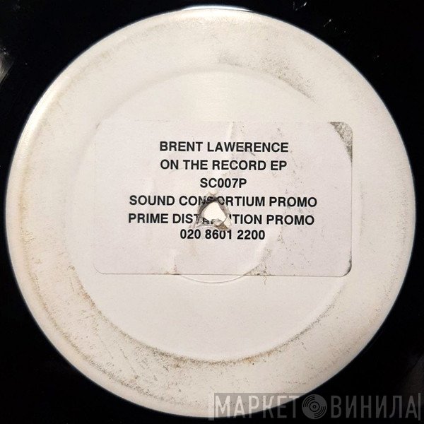 Brent Laurence - On The Record