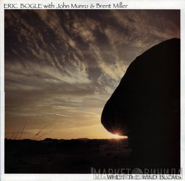 Brent Miller, Eric Bogle, John Munro - When The Wind Blows