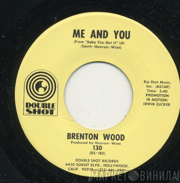 Brenton Wood - Me And You / Some Got It, Some Don't