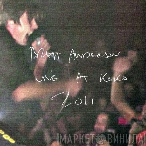 Brett Anderson - Live at Koko 2011