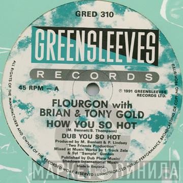 Brian & Tony Gold, Flourgon - How You So Hot / Frontline