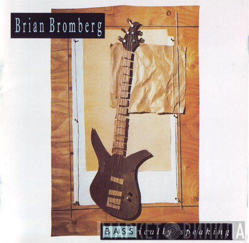 Brian Bromberg  - BASSically Speaking