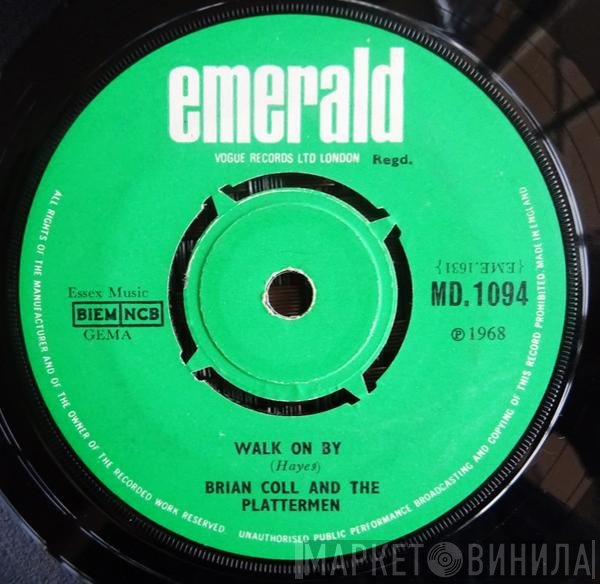 Brian Coll, The Plattermen - Whatever Makes You Think / Walk On By
